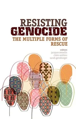 Opór wobec ludobójstwa: Różne formy ratunku - Resisting Genocide: The Multiple Forms of Rescue