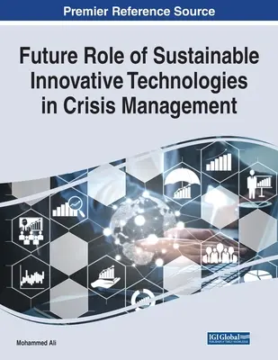 Przyszła rola zrównoważonych innowacyjnych technologii w zarządzaniu kryzysowym - Future Role of Sustainable Innovative Technologies in Crisis Management