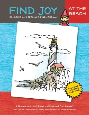 Znajdź radość: Na plaży: The Original Mommy-and-Me Coloring and Seek-and-Find Journal - Find Joy: At the Beach: The Original Mommy-and-Me Coloring and Seek-and-Find Journal