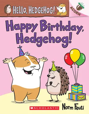 Wszystkiego najlepszego, jeżu! Książka z żołędziami (Hello, Hedgehog! #6) - Happy Birthday, Hedgehog!: An Acorn Book (Hello, Hedgehog! #6)