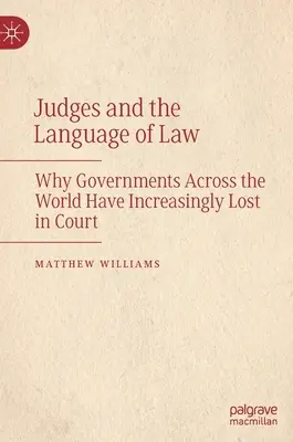 Sędziowie i język prawa: Dlaczego rządy na całym świecie coraz częściej przegrywają w sądach - Judges and the Language of Law: Why Governments Across the World Have Increasingly Lost in Court