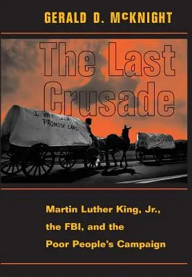 Ostatnia krucjata: Martin Luther King Jr, FBI i kampania na rzecz ubogich - The Last Crusade: Martin Luther King Jr., the Fbi, and the Poor People's Campaign
