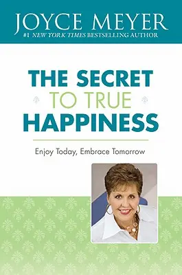 Sekret prawdziwego szczęścia: Ciesz się dniem dzisiejszym, ciesz się jutrem - The Secret to True Happiness: Enjoy Today, Embrace Tomorrow