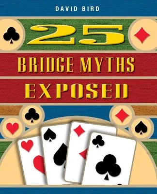 25 mitów brydżowych obalonych - 25 Bridge Myths Exposed