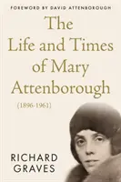 Życie i czasy Mary Attenborough (1896-1961) - Life and Times of Mary Attenborough (1896-1961)