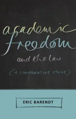 Wolność akademicka i prawo: Studium porównawcze - Academic Freedom and the Law: A Comparative Study