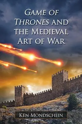 Gra o tron i średniowieczna sztuka wojenna - Game of Thrones and the Medieval Art of War