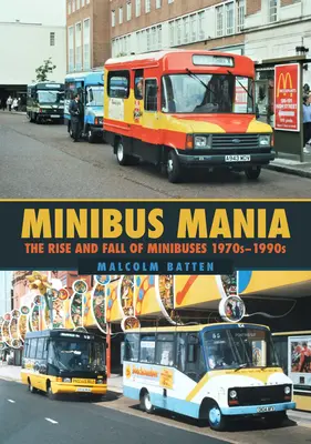 Minibus Mania: Wzrost i upadek minibusów w latach 1970-1990 - Minibus Mania: The Rise and Fall of Minibuses 1970s-1990s