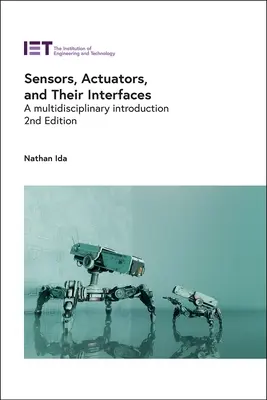 Czujniki, siłowniki i ich interfejsy: Multidyscyplinarne wprowadzenie - Sensors, Actuators, and Their Interfaces: A Multidisciplinary Introduction