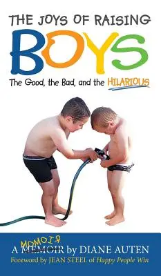 Radości z wychowywania chłopców: dobre, złe i zabawne - The Joys of Raising Boys: The Good, the Bad, and the Hilarious