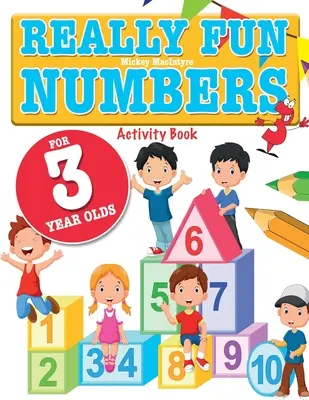 Naprawdę zabawne liczby dla 3-latków: Zabawna i edukacyjna książka z ćwiczeniami liczenia dla trzyletnich dzieci - Really Fun Numbers For 3 Year Olds: A fun & educational counting numbers activity book for three year old children
