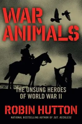 Zwierzęta wojny: Nieznani bohaterowie II wojny światowej - War Animals: The Unsung Heroes of World War II