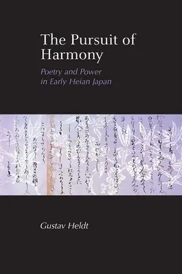 Pogoń za harmonią: Poezja i władza we wczesnej Japonii Heian - The Pursuit of Harmony: Poetry and Power in Early Heian Japan