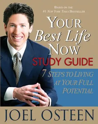 Your Best Life Now Study Guide: 7 kroków do życia z pełnym potencjałem - Your Best Life Now Study Guide: 7 Steps to Living at Your Full Potential