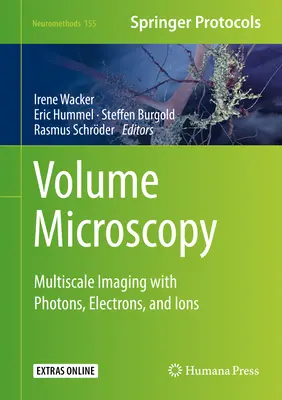 Mikroskopia objętościowa: Obrazowanie wieloskalowe za pomocą fotonów, elektronów i jonów - Volume Microscopy: Multiscale Imaging with Photons, Electrons, and Ions