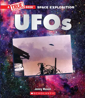 UFO (prawdziwa książka: eksploracja kosmosu) - UFOs (a True Book: Space Exploration)