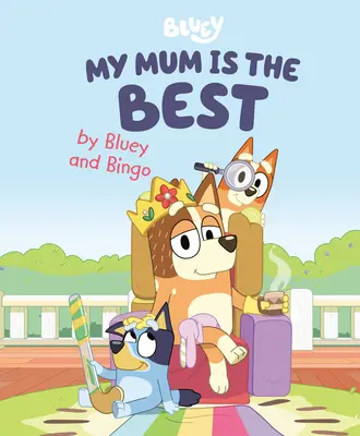 Moja mama jest najlepsza autorstwa Bluey i Bingo - My Mum Is the Best by Bluey and Bingo