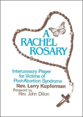 Różaniec Racheli: Modlitwa wstawiennicza za ofiary syndromu postaborcyjnego - A Rachel Rosary: Intercessory Prayer for Victims of Post-Abortion Syndrome