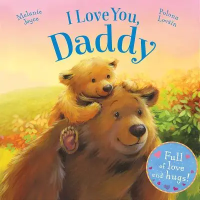 Kocham cię, tatusiu: Pełen miłości i uścisków! - I Love You, Daddy: Full of Love and Hugs!