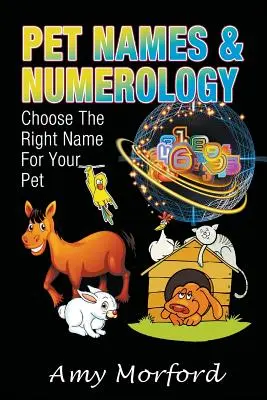 Imiona dla zwierząt i numerologia: Wybierz właściwe imię dla swojego pupila - Pet Names and Numerology: Choose the Right Name for Your Pet