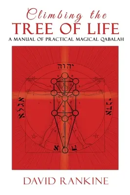 Wspinaczka na Drzewo Życia: Podręcznik praktycznej magii kabały - Climbing the Tree of Life: A Manual of Practical Magical Qabalah