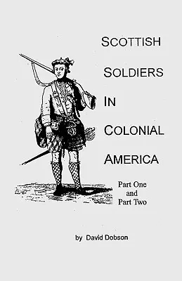 Szkoccy żołnierze w kolonialnej Ameryce - Scottish Soldiers in Colonial America