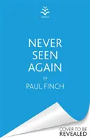 Never Seen Again - nowy, wybuchowy thriller bestsellerowego mistrza suspensu - Never Seen Again - The explosive new thriller from the bestselling master of suspense