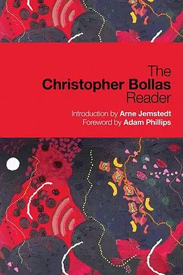 Christopher Bollas Reader - The Christopher Bollas Reader