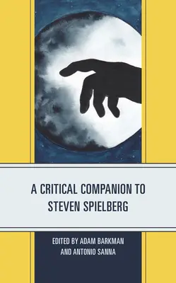 Krytyczny przewodnik po Stevenie Spielbergu - A Critical Companion to Steven Spielberg