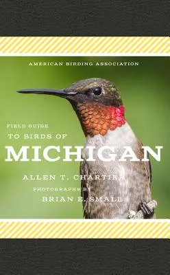 Przewodnik terenowy American Birding Association po ptakach Michigan - American Birding Association Field Guide to Birds of Michigan