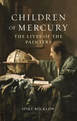 Dzieci Merkurego: Życie malarzy - Children of Mercury: The Lives of the Painters