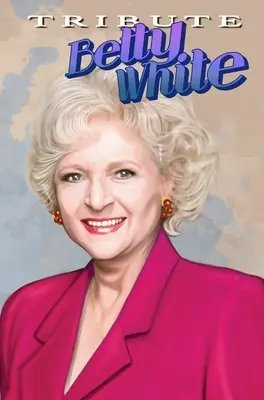 Tribute: Betty White - Komiks - Tribute: Betty White - The Comic Book