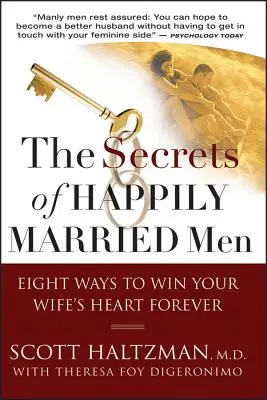 Sekrety szczęśliwie żonatych mężczyzn: Osiem sposobów na zdobycie serca żony na zawsze - The Secrets of Happily Married Men: Eight Ways to Win Your Wife's Heart Forever