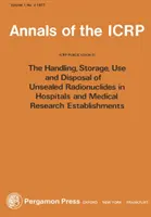 Publikacja ICRP 25 - Postępowanie z materiałami promieniotwórczymi i ich usuwanie w szpitalach - ICRP Publication 25 - Handling and Disposal of Radioactive Materials in Hospitals