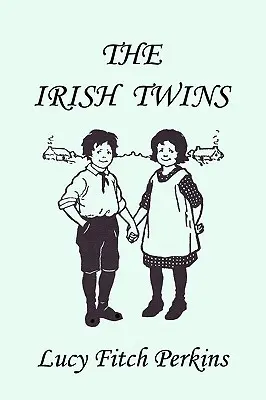 Irlandzkie bliźniaczki, wydanie ilustrowane (Yesterday's Classics) - The Irish Twins, Illustrated Edition (Yesterday's Classics)