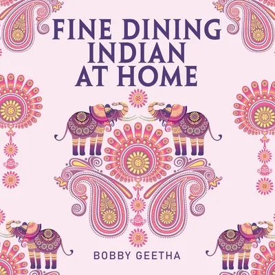 Dobra kuchnia indyjska w domu - Fine Dining Indian at Home