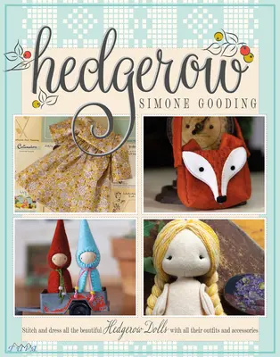 Hedgerow: Zszyj i ubierz wszystkie piękne lalki Hedgerow wraz z ich strojami i akcesoriami - Hedgerow: Stitch and Dress All the Beautiful Hedgerow Dolls with All Their Outfits and Accessories