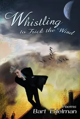Gwizdanie, by oszukać wiatr - Whistling to Trick the Wind