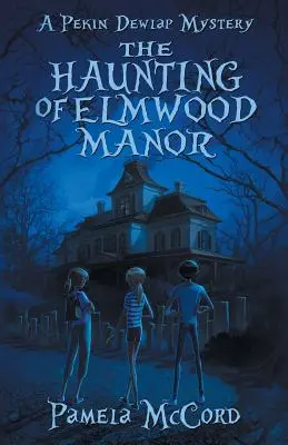 Nawiedzenie Elmwood Manor: Tajemnica Pekina Dewlapa - The Haunting of Elmwood Manor: A Pekin Dewlap Mystery