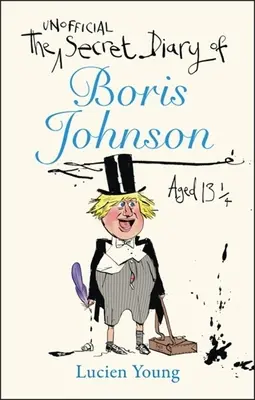 Sekretny dziennik Borisa Johnsona w wieku 131/4 lat - Secret Diary of Boris Johnson Aged 131/4