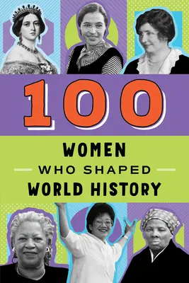 100 kobiet, które ukształtowały historię świata - 100 Women Who Shaped World History