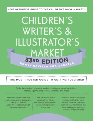 Children's Writer's & Illustrator's Market 33rd Edition: Najbardziej zaufany przewodnik po publikowaniu - Children's Writer's & Illustrator's Market 33rd Edition: The Most Trusted Guide to Getting Published