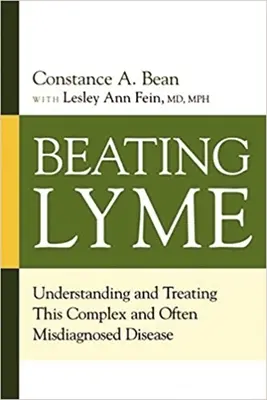 Pokonać boreliozę: Zrozumienie i leczenie tej złożonej i często błędnie diagnozowanej choroby - Beating Lyme: Understanding and Treating This Complex and Often Misdiagnosed Disease