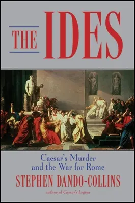 Idy: Morderstwo Cezara i wojna o Rzym - The Ides: Caesar's Murder and the War for Rome
