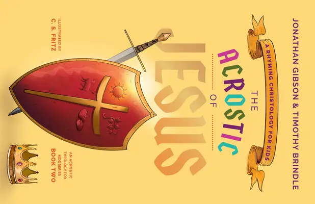 Akrostych Jezusa: Rymowana chrystologia dla dzieci - The Acrostic of Jesus: A Rhyming Christology for Kids