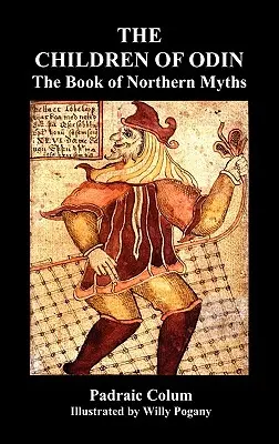 Dzieci Odyna: Księga mitów północy (wydanie ilustrowane) - The Children of Odin the Book of Northern Myths (Illustrated Edition)