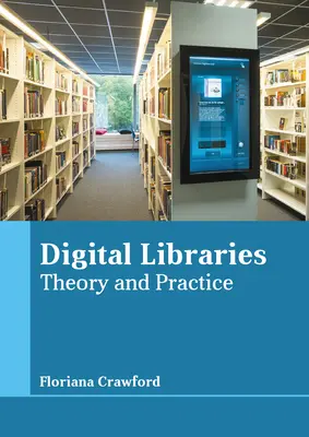 Biblioteki cyfrowe: Teoria i praktyka - Digital Libraries: Theory and Practice