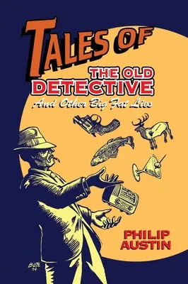 Opowieści starego detektywa (twarda oprawa): I inne wielkie kłamstwa - Tales of The Old Detective (hardback): And Other Big Fat Lies