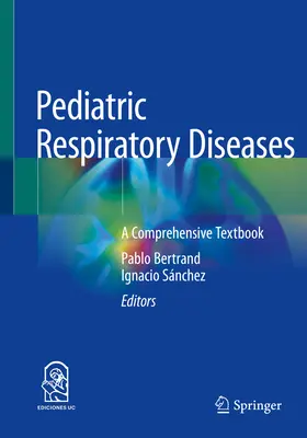 Pediatryczne choroby układu oddechowego: Kompleksowy podręcznik - Pediatric Respiratory Diseases: A Comprehensive Textbook