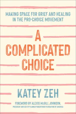 Skomplikowany wybór: Tworzenie przestrzeni dla żalu i uzdrowienia w ruchu pro-wolnościowym - A Complicated Choice: Making Space for Grief and Healing in the Pro-Choice Movement